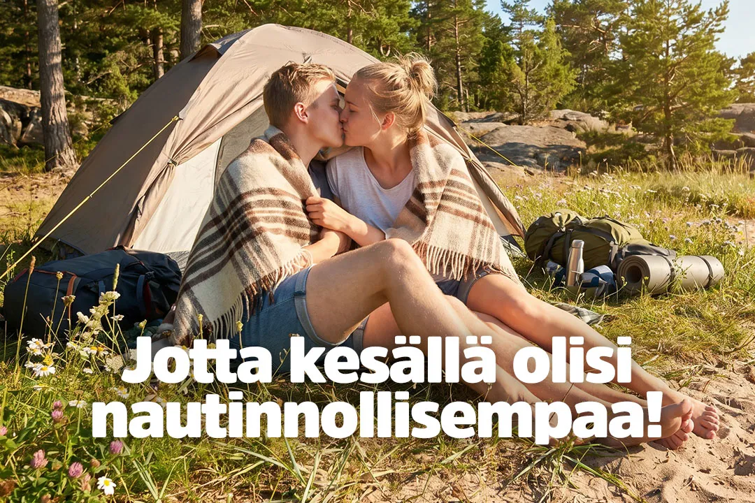 Jotta kes�ll� olisi nautinnollisempaa! 